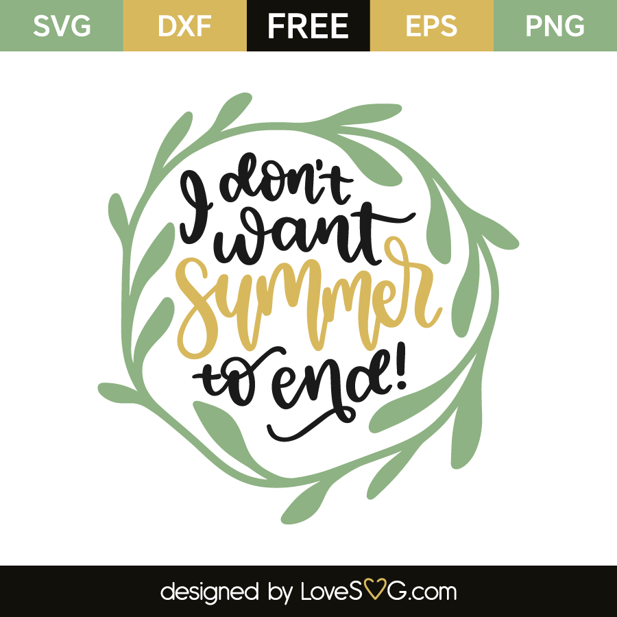 I Don't Want Summer To End! - Lovesvg.com I Don T Want Summer To End