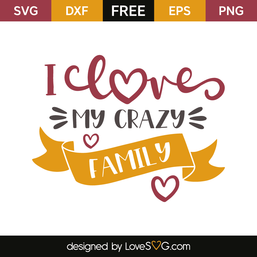 Download I Love My Crazy Family Lovesvg Com