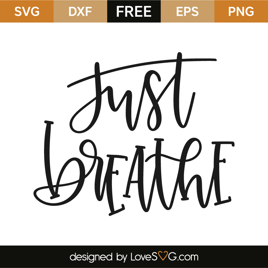 Download Just Breathe Lovesvg Com