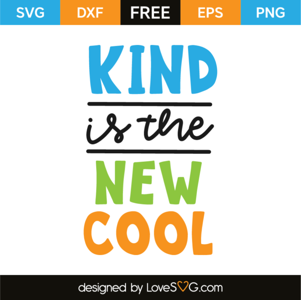 Kind Is The New Cool - Lovesvg.com