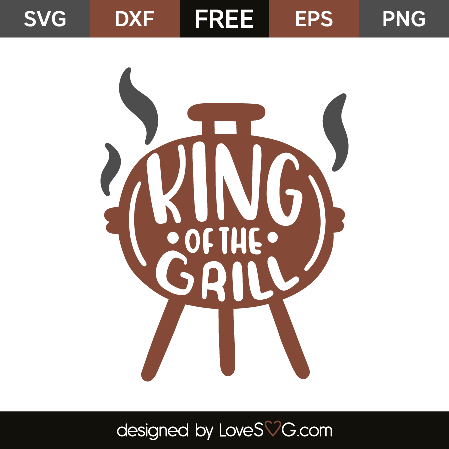 Download King Of The Grill Svg Cut File - Lovesvg.com