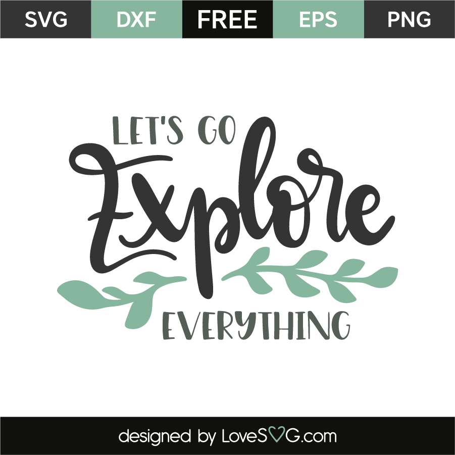 Let's Go Explore Everything - Lovesvg.com