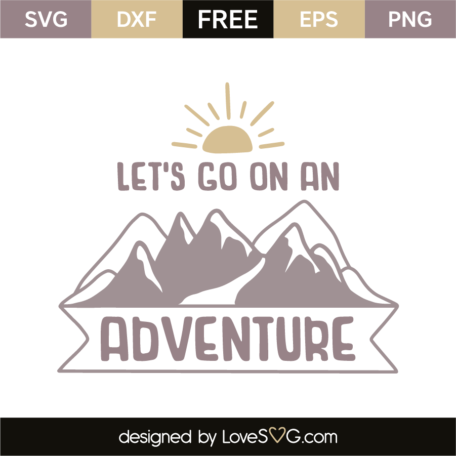 Download Let S Go On An Adventure Lovesvg Com