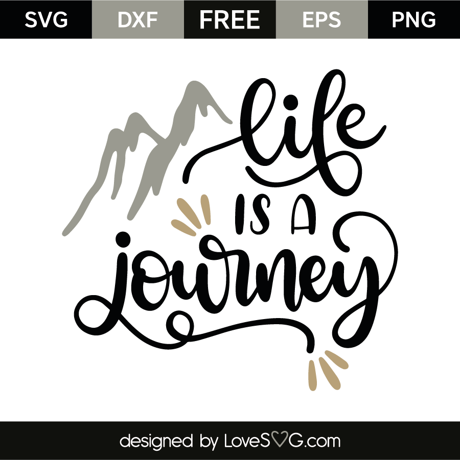 Free Free Life Is A Journey Svg 370 SVG PNG EPS DXF File