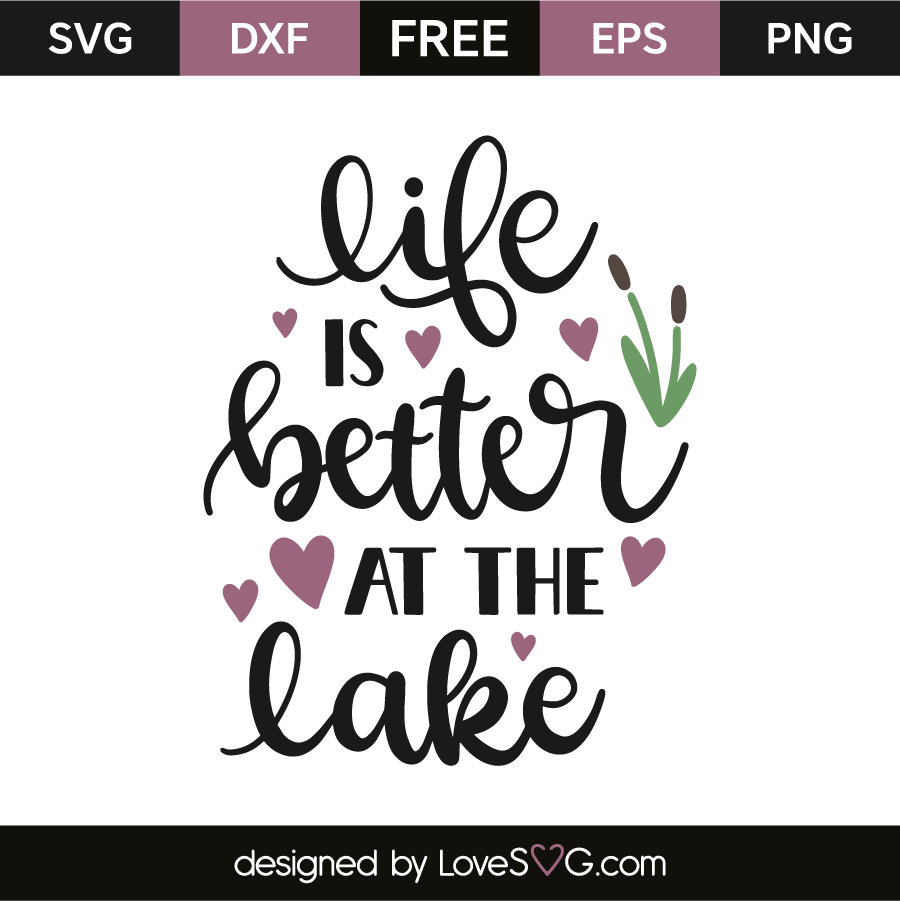 Download Life Is Better At The Lake Lovesvg Com
