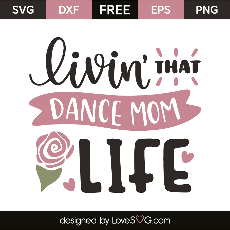 Download Livin That Dance Mom Life Lovesvg Com