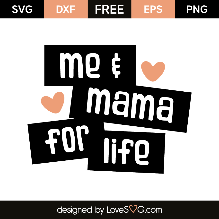 Download Me Mama For Life Lovesvg Com