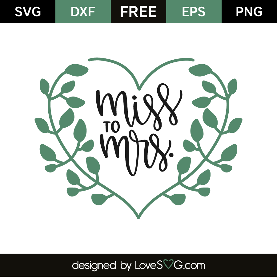 Miss To Mrs - Lovesvg.com