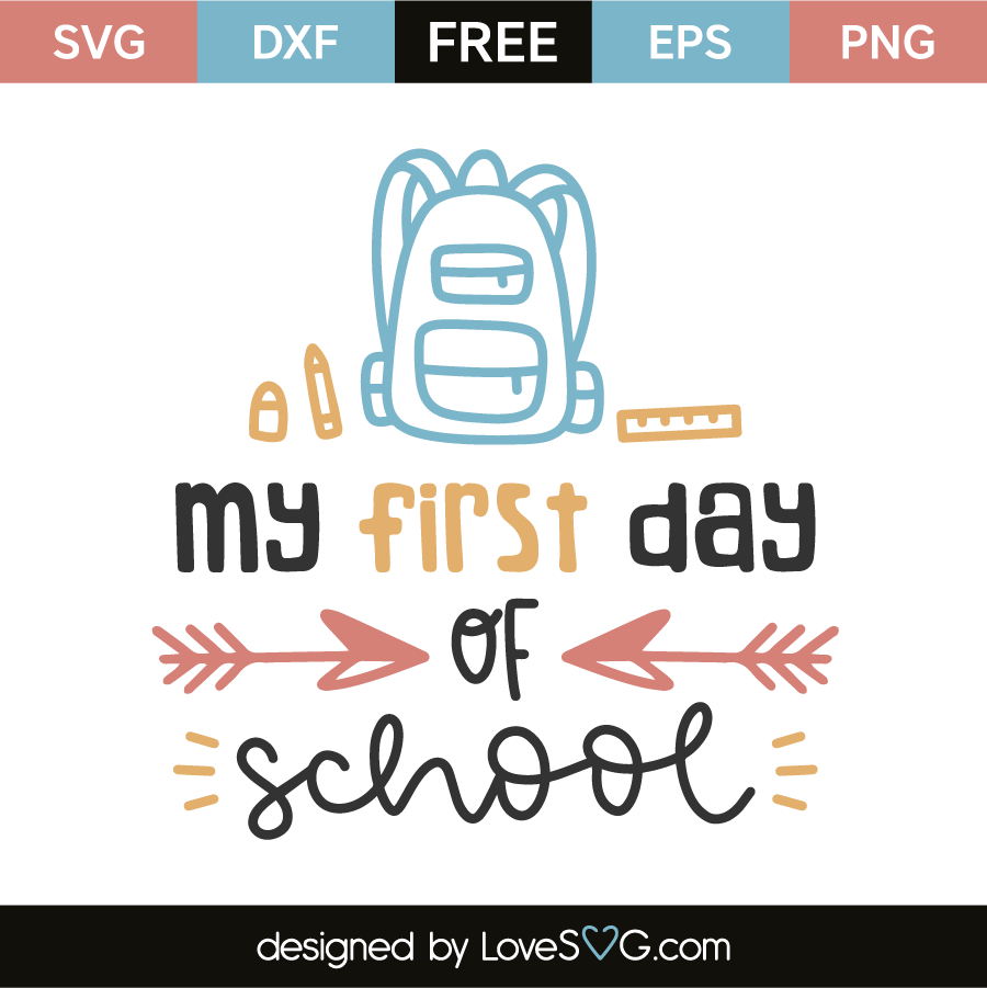My First Day Of School - Lovesvg.com