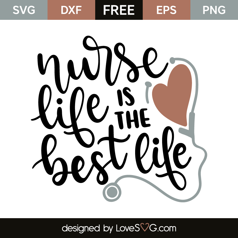 Free Free 174 Love Nurse Life Svg SVG PNG EPS DXF File