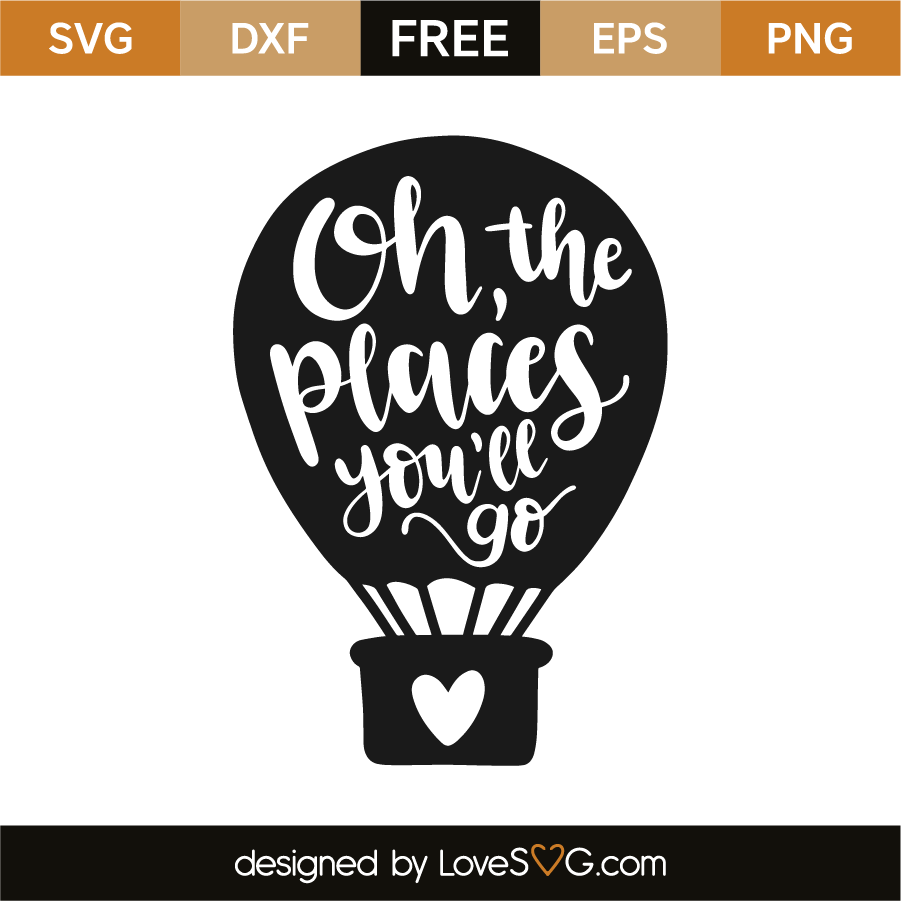 Oh The Places You Ll Go Lovesvg Com