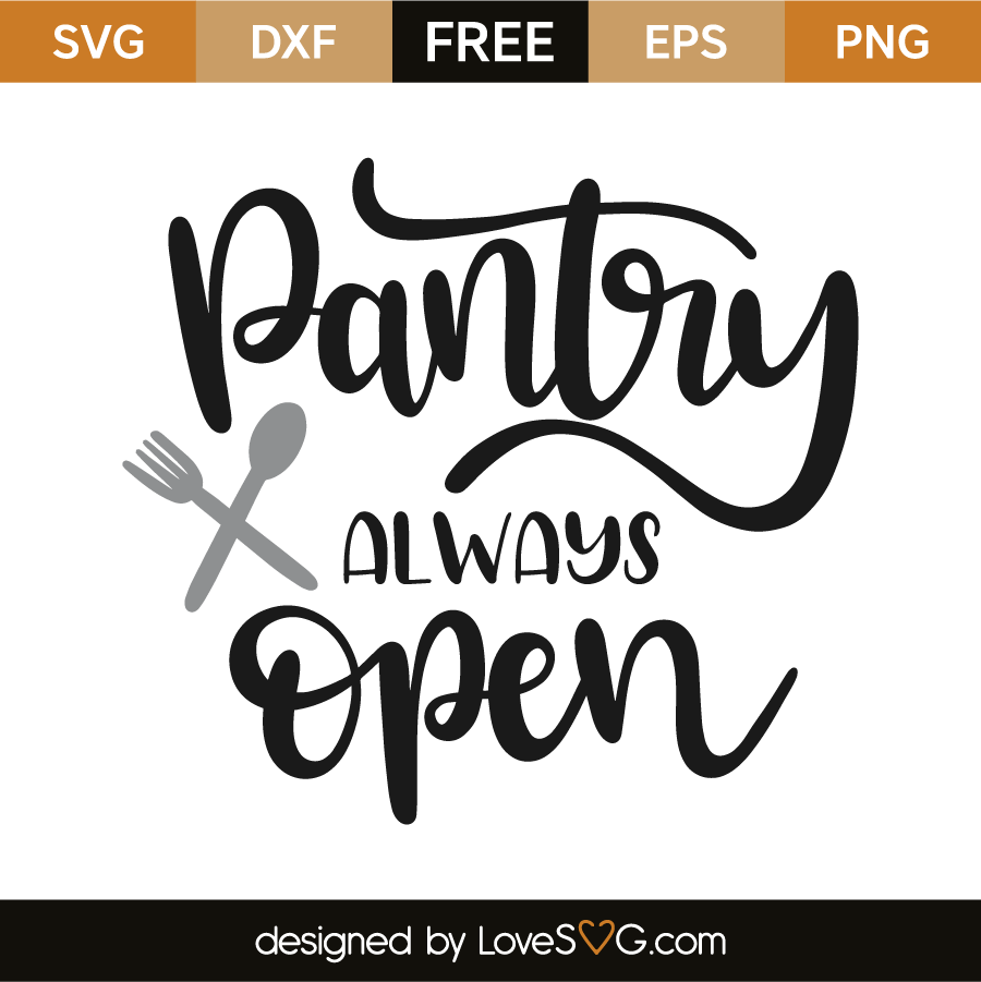 Pantry Always Open Lovesvg Com