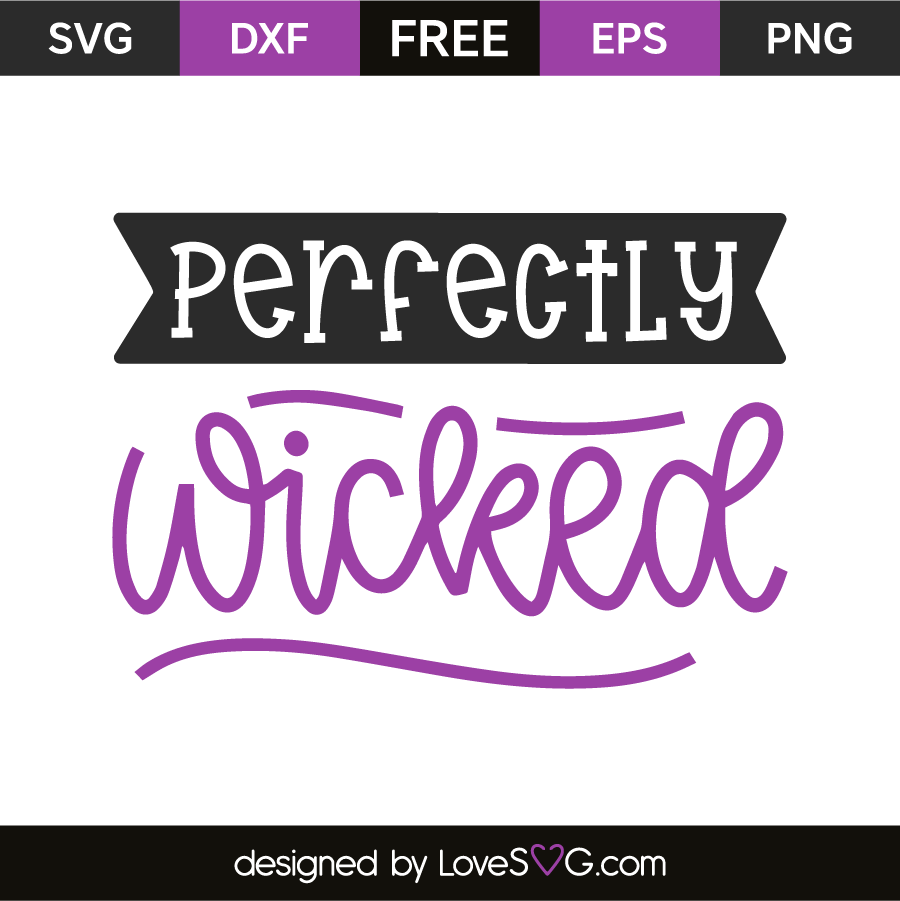 Perfectly Wicked - Lovesvg.com