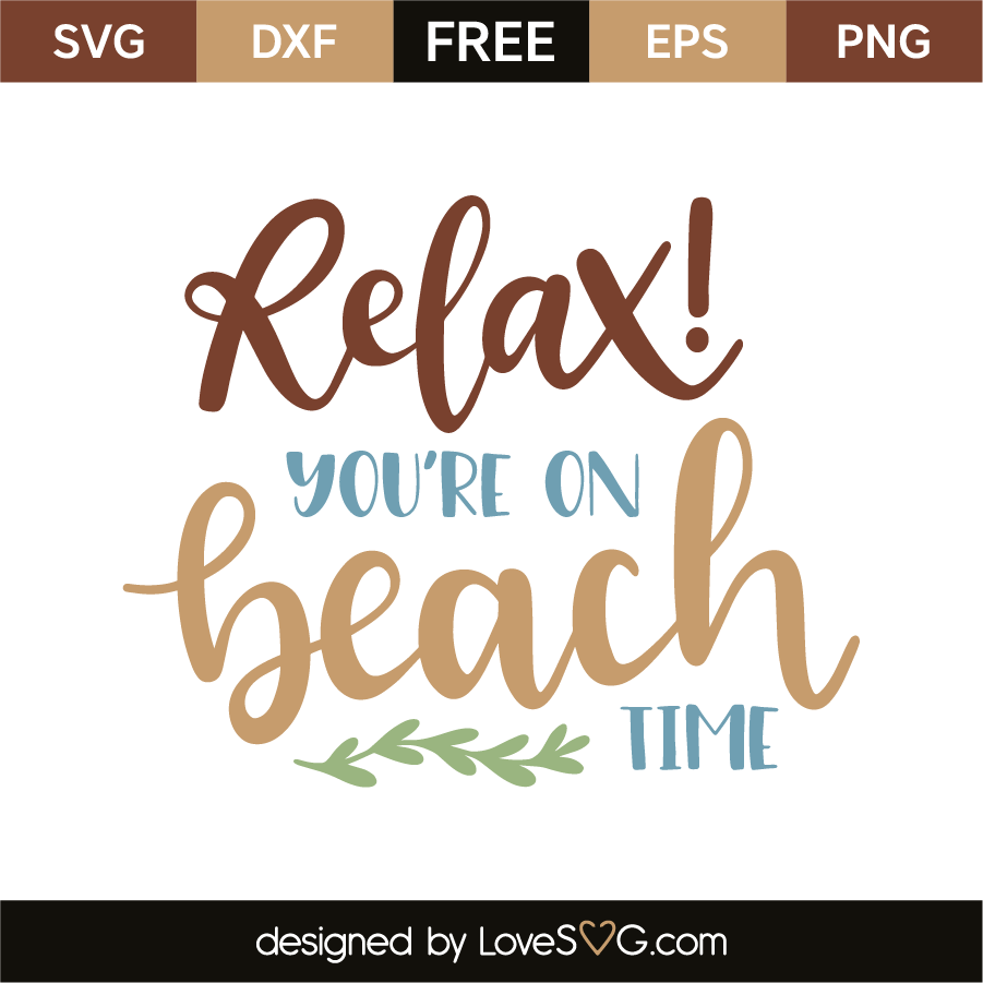 Download Relax You Re On Beach Time Lovesvg Com