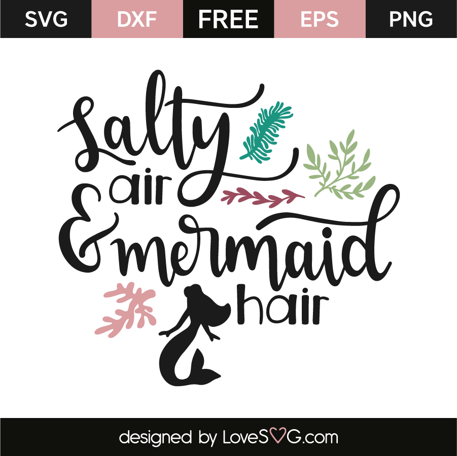 Download Salty Air Mermaid Hair Lovesvg Com