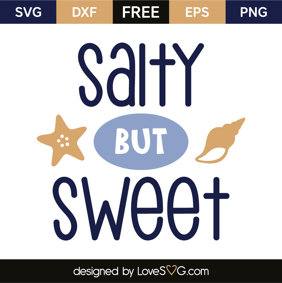 Salty But Sweet Lovesvg Com