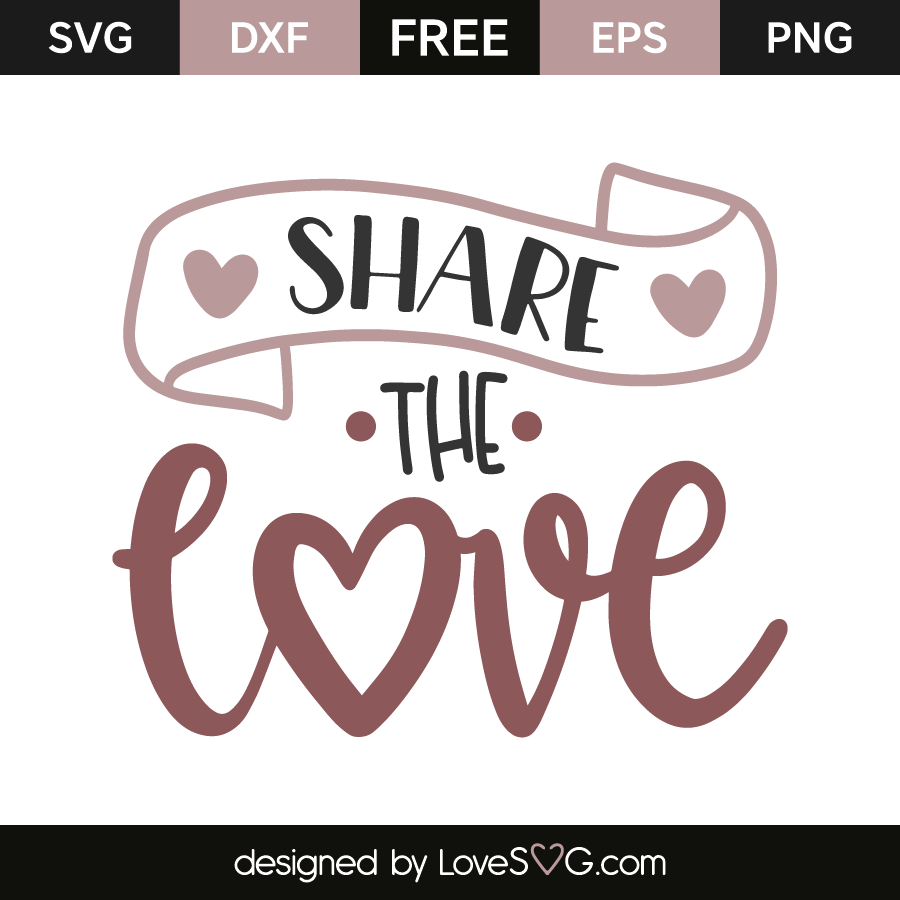 Share The Love - Lovesvg.com