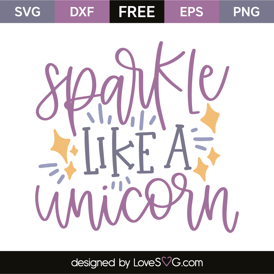 Download Sparkle Like A Unicorn Lovesvg Com