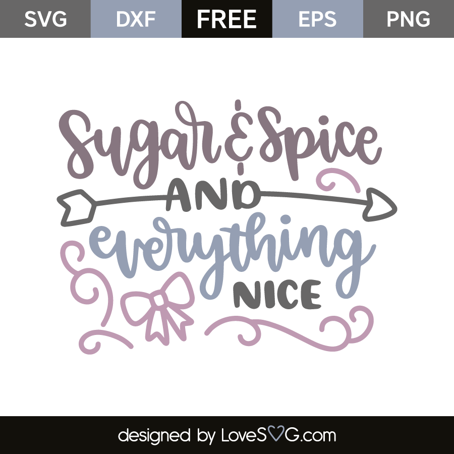 Sugar Spice Everything Nice Lovesvg Com