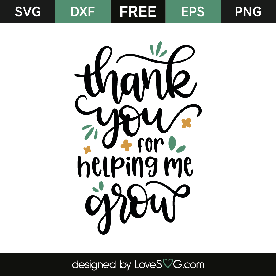 Download Thank You For Helping Me Grow - Lovesvg.com