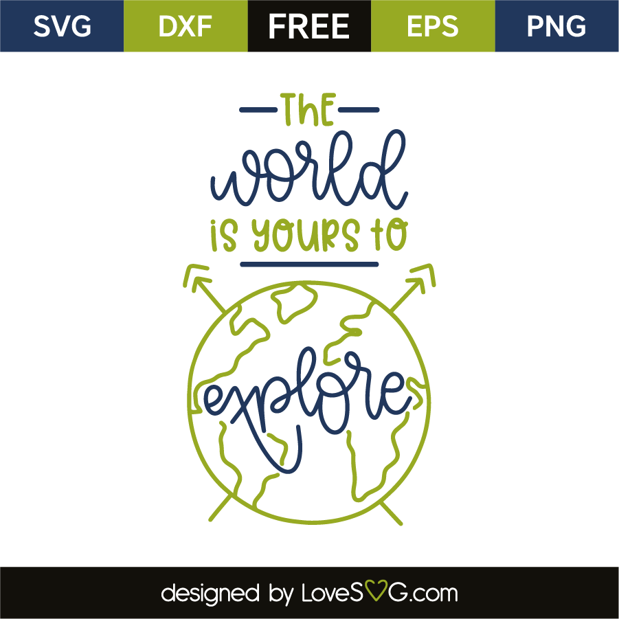 bag mug or sign design PNG Shirt JPEG SVG the world is yours to explore Travel svg Digital Design Globe