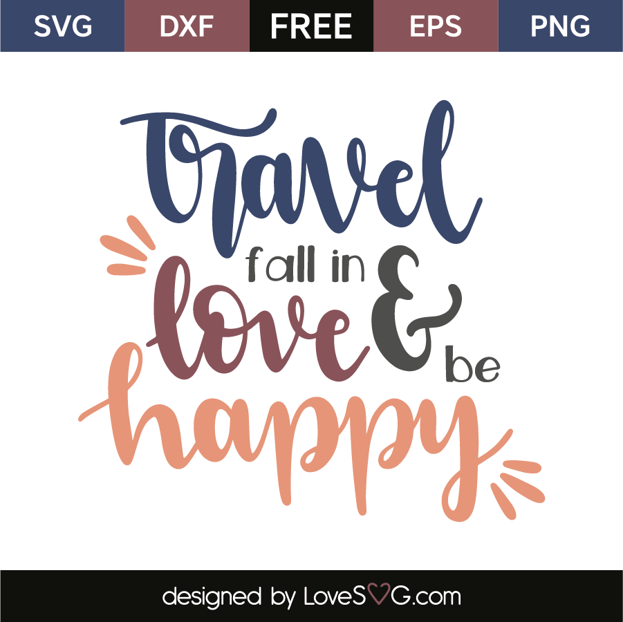 Download Travel Fall In Love Be Happy Lovesvg Com