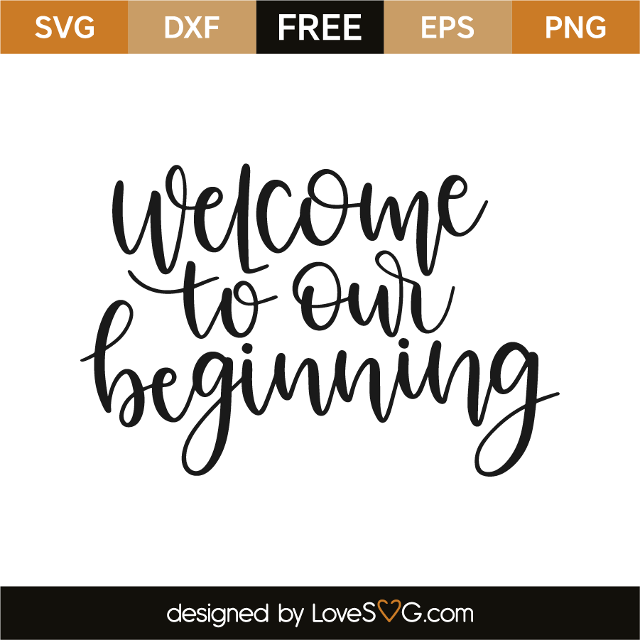 Welcome To Our Beginning - Lovesvg.com