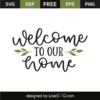 Welcome To Our Home - Lovesvg.com