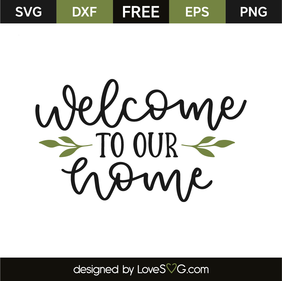 Free Free Svg Cut Files Welcome To Our Home Svg Free SVG PNG EPS DXF File