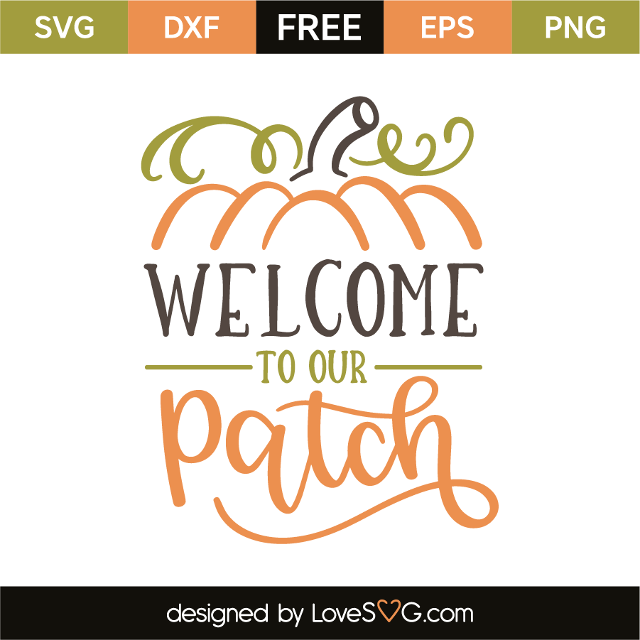 Welcome To Our Patch Lovesvg Com