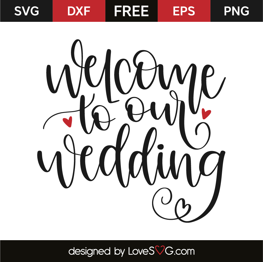 Download Welcome To Our Wedding - Lovesvg.com