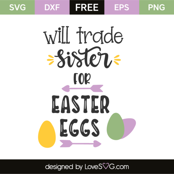 Will Trade Sister For Easter Eggs - Lovesvg.com