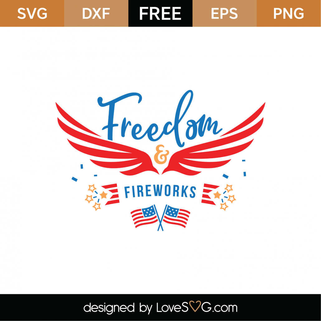 Download Free Freedom And Fireworks Svg Cut File Lovesvg Com