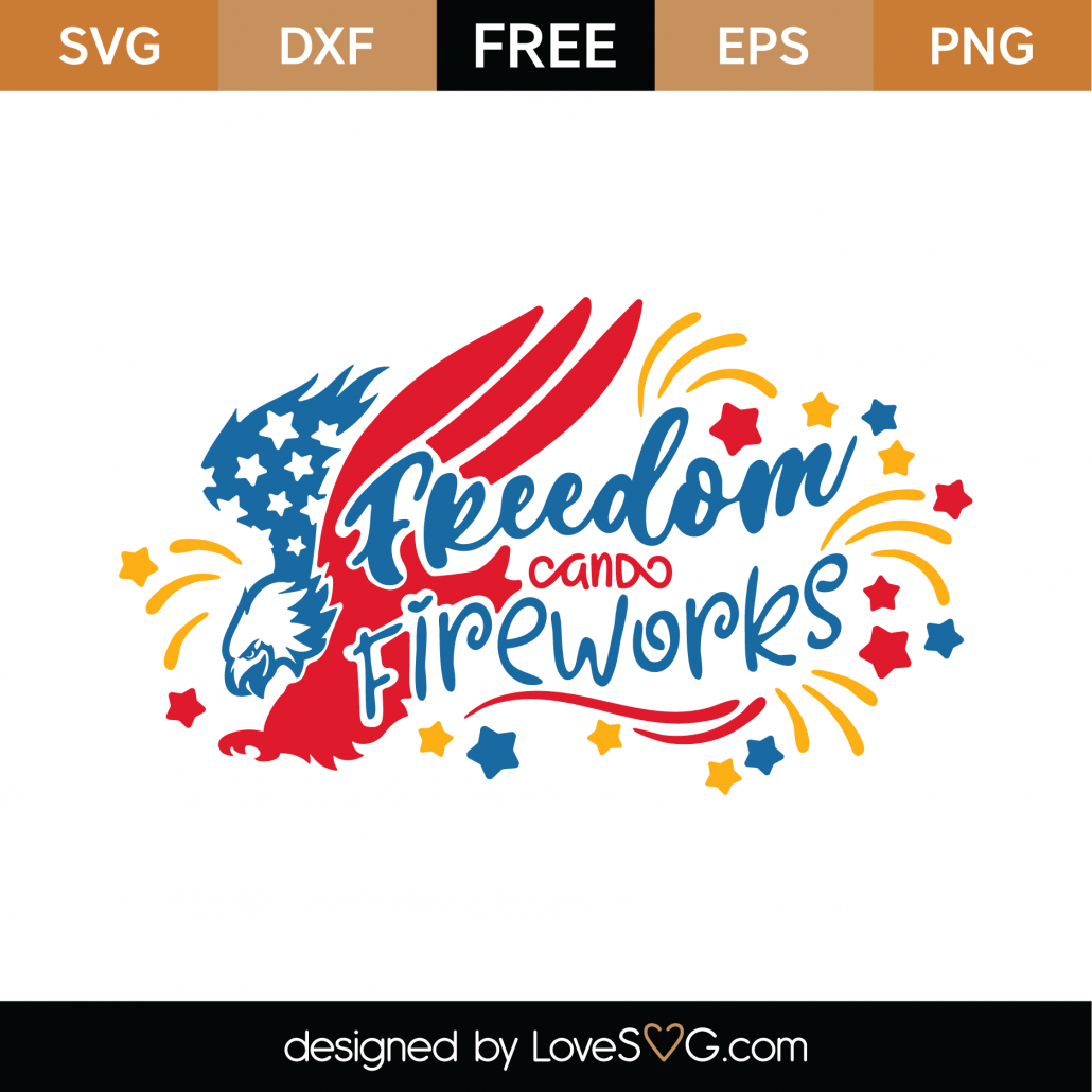 Free Freedom and Fireworks SVG Cut File - Lovesvg.com