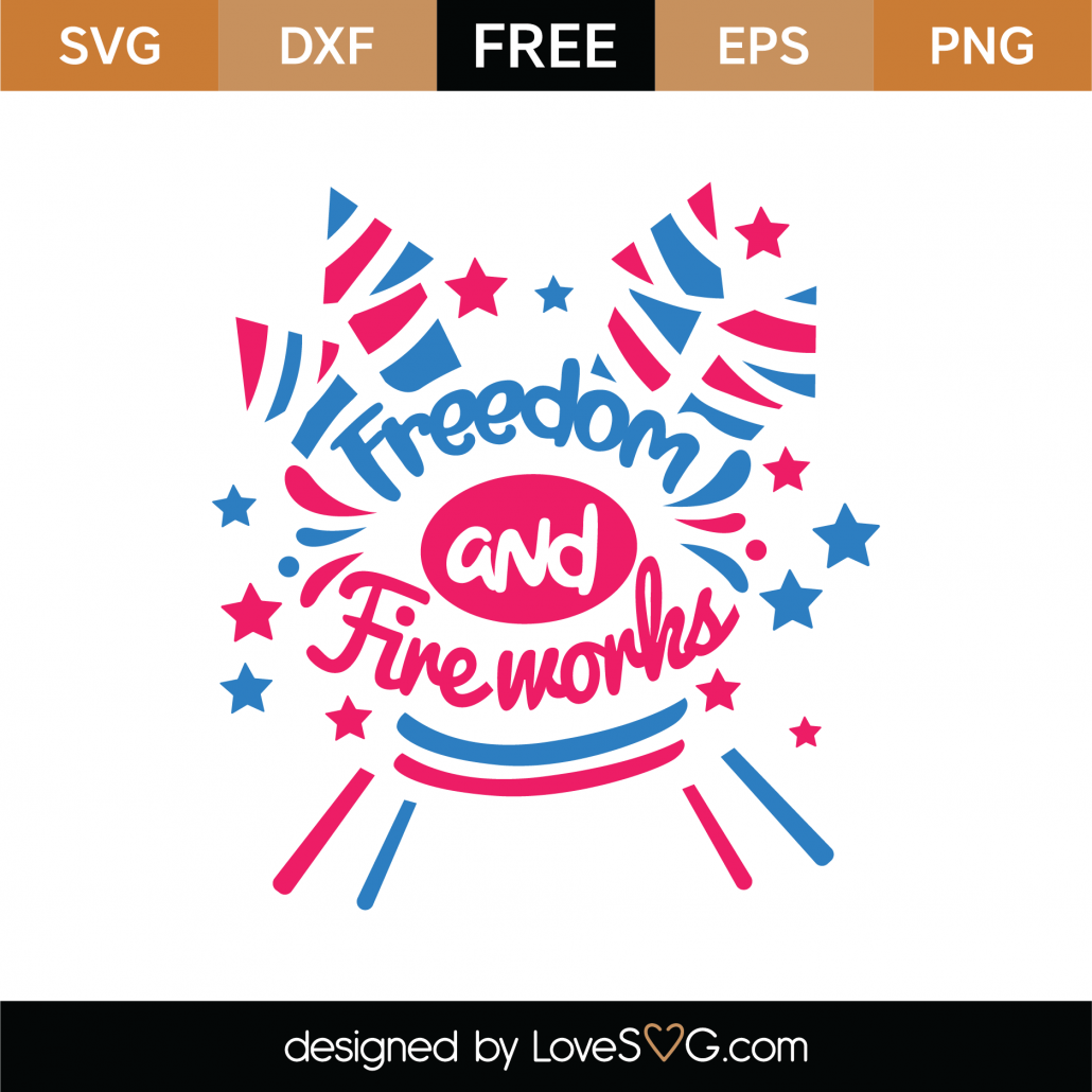 Download Free Freedom And Fireworks Svg Cut File Lovesvg Com