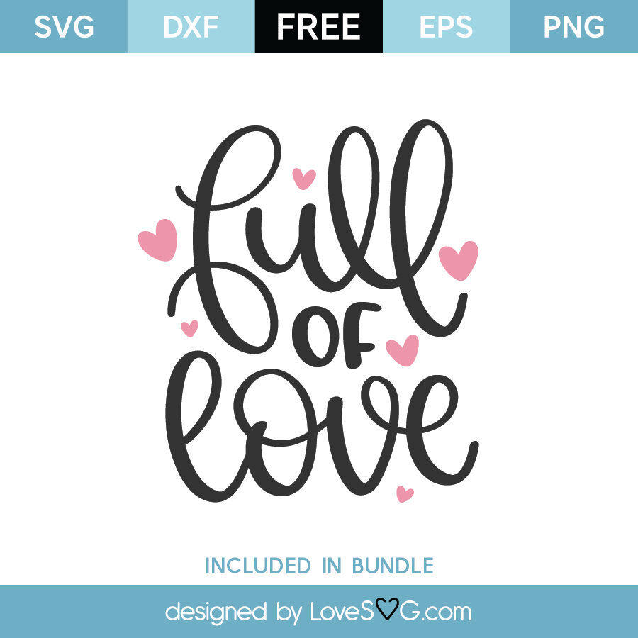 Download Free Full of Love SVG Cut File - Lovesvg.com