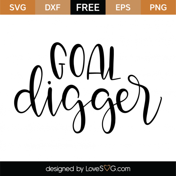 Free Goal Digger SVG Cut File - Lovesvg.com