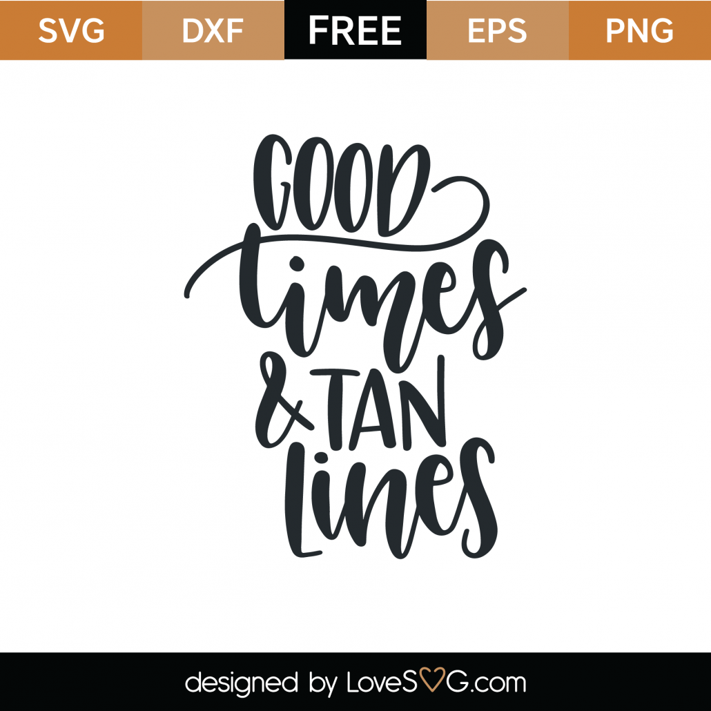Free Good Times And Tan Lines Svg Cut File