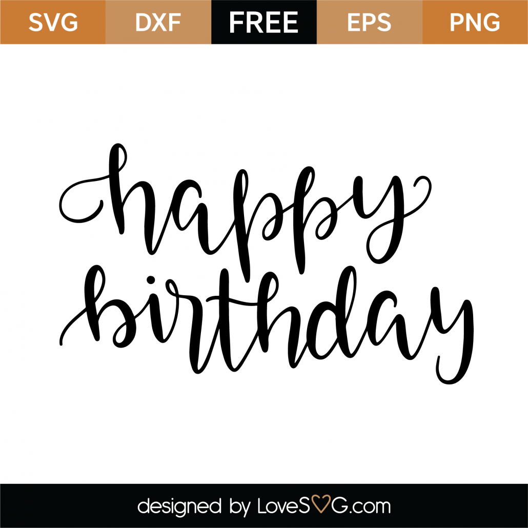 Free Happy Birthday Svg Cut File Lovesvg Com
