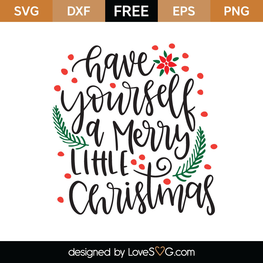 Download Free Have Yourself A Merry Christmas Svg Cut File Lovesvg Com