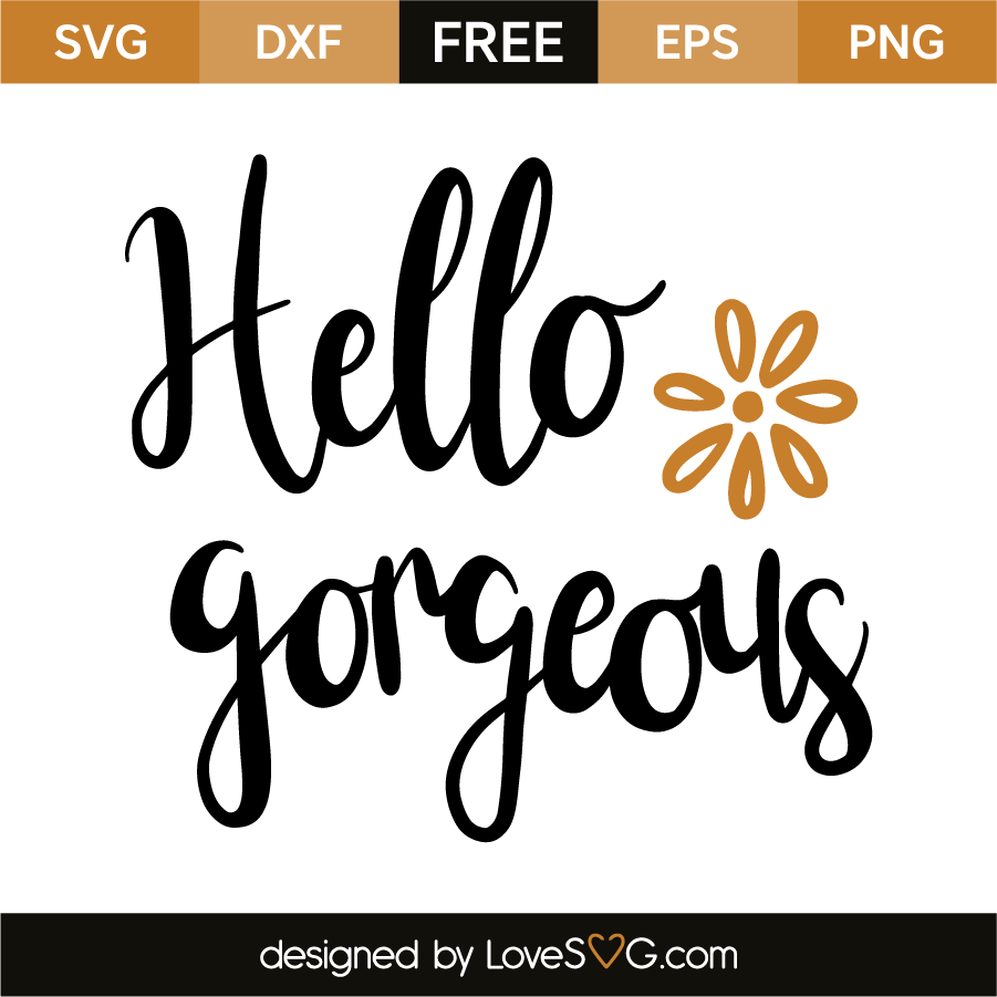 Download Hello Gorgeous - Lovesvg.com
