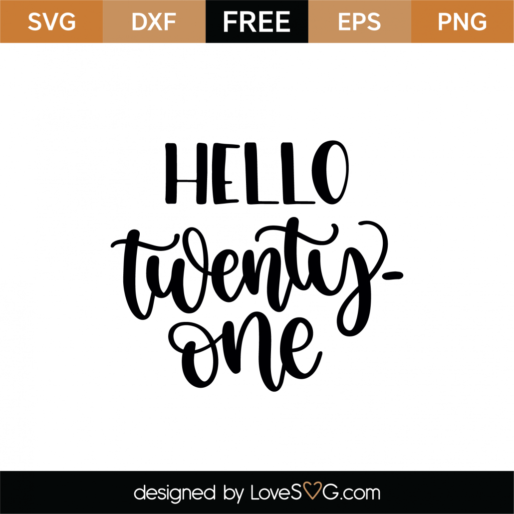Download Free Hello Twenty One Svg Cut File Lovesvg Com