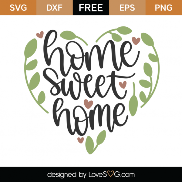 Free Home Sweet Home SVG Cut File Lovesvg Com   Home Sweet Home SVG Cut File 10160 1030x1030 1 600x600 