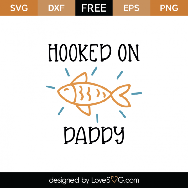 free-hooked-on-daddy-svg-cut-file-lovesvg