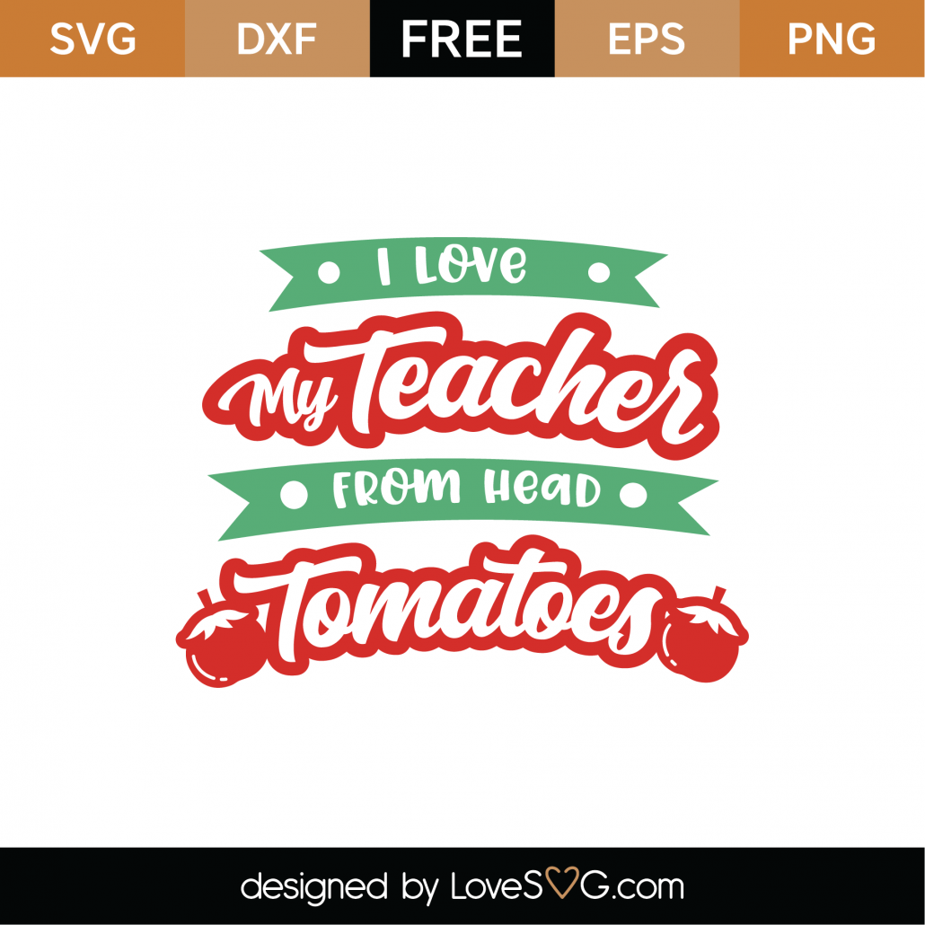 Download Free I Love My Teacher Svg Cut File Lovesvg Com