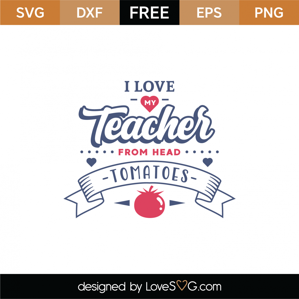 Free I Love My Teacher Svg Cut File