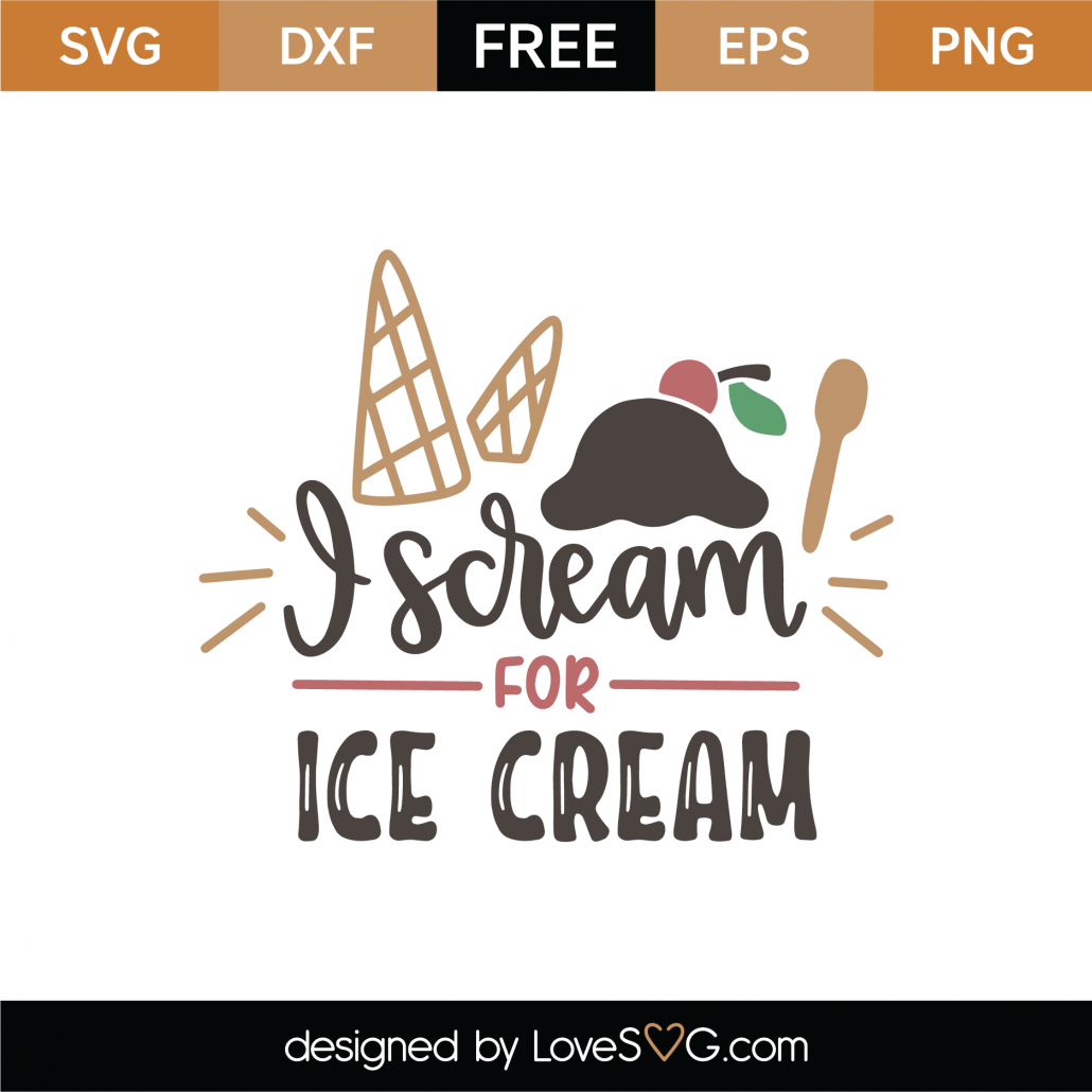 Download Free I Scream For Ice Cream Svg Cut File Lovesvg Com