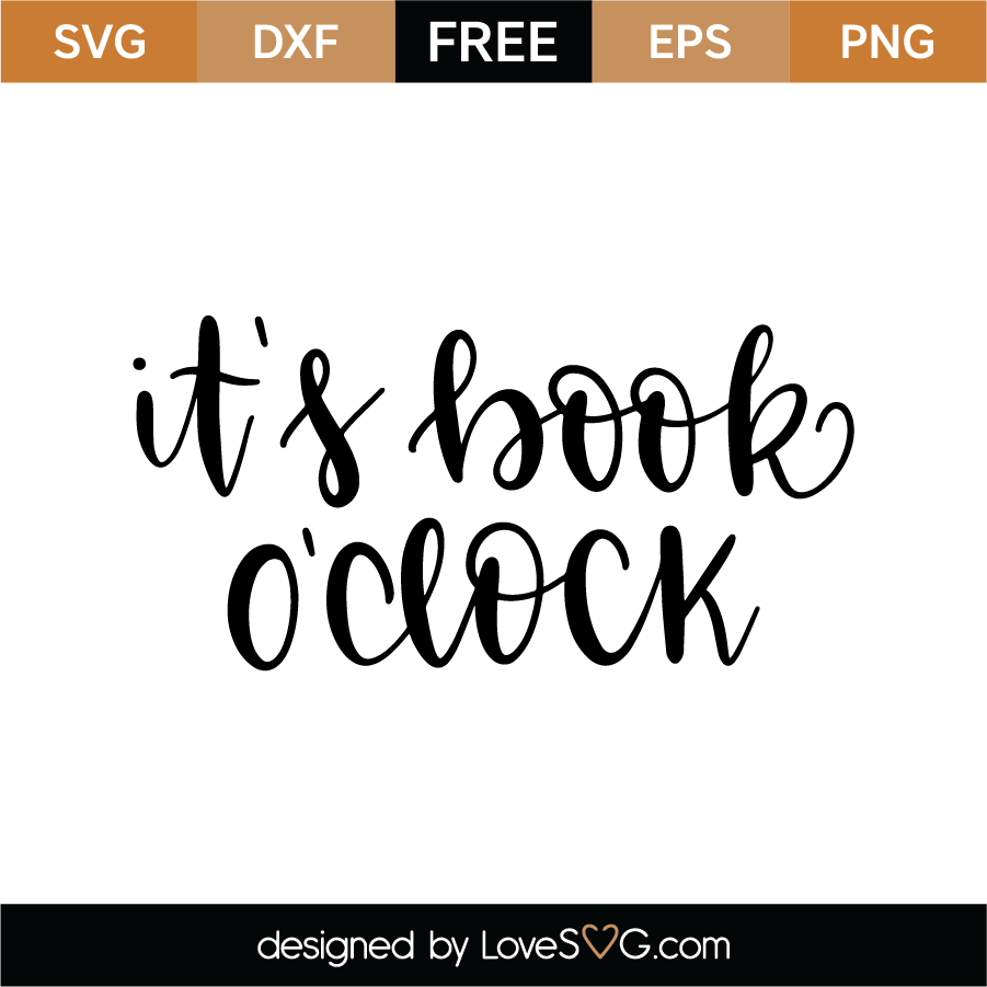 Download Free It S Book O Clock Svg Cut File Lovesvg Com