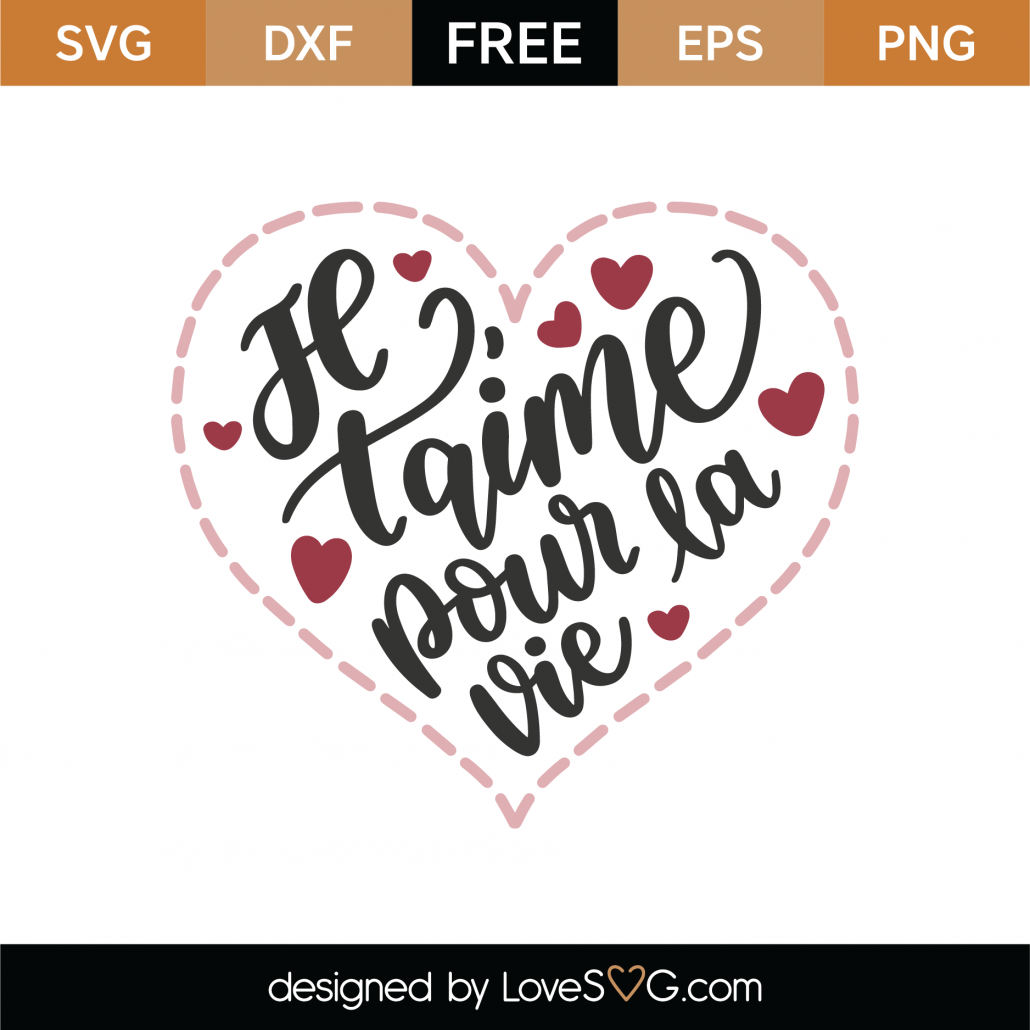 Free Je T'aime Pour La Vie SVG Cut File - Lovesvg.com