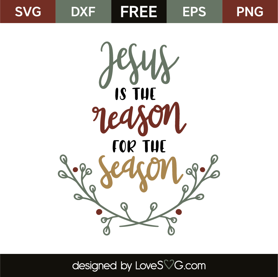 Jesus Is The Reason For The Season - Lovesvg.com